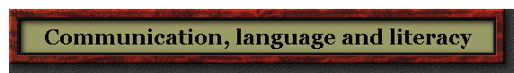 Communication, language and literacy