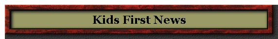 Kids First News
