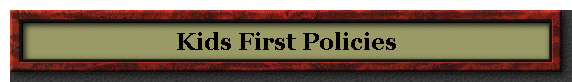 Kids First Policies